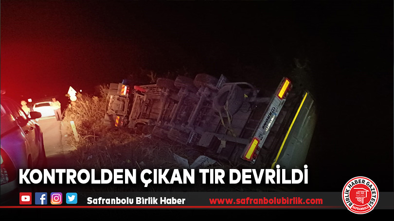 Kontrolden Çıkan Tır Devrildi   