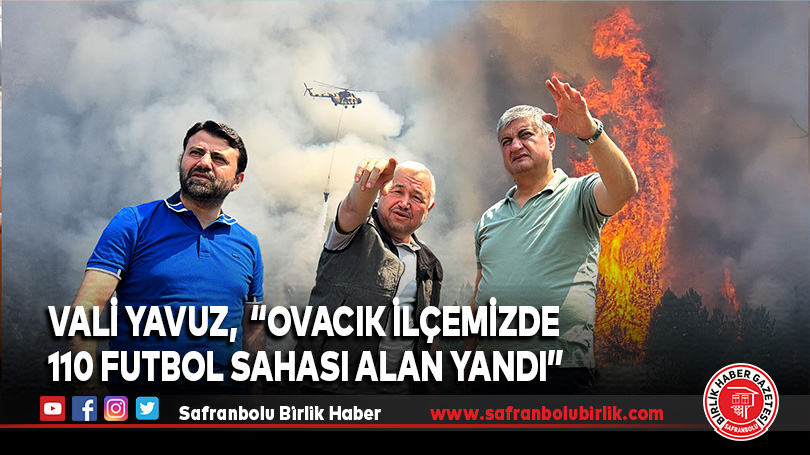 VALİ YAVUZ, “OVACIK İLÇEMİZDE  110 FUTBOL SAHASI ALAN YANDI”