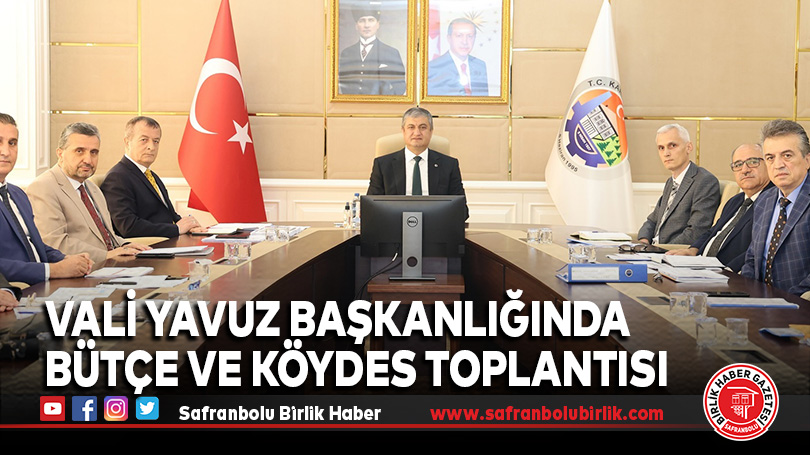 Vali Yavuz Başkanlığında Bütçe ve KÖYDES Toplantısı