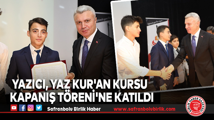 Yazıcı, Yaz Kur’an Kursu Kapanış Töreni’ne Katıldı