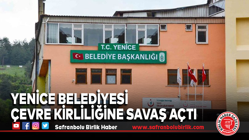 Yenice Belediyesi Çevre Kirliliğine Savaş Açtı