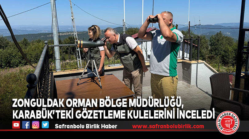 Zonguldak Orman Bölge Müdürlüğü, Karabük’teki Gözetleme Kulelerini İnceledi
