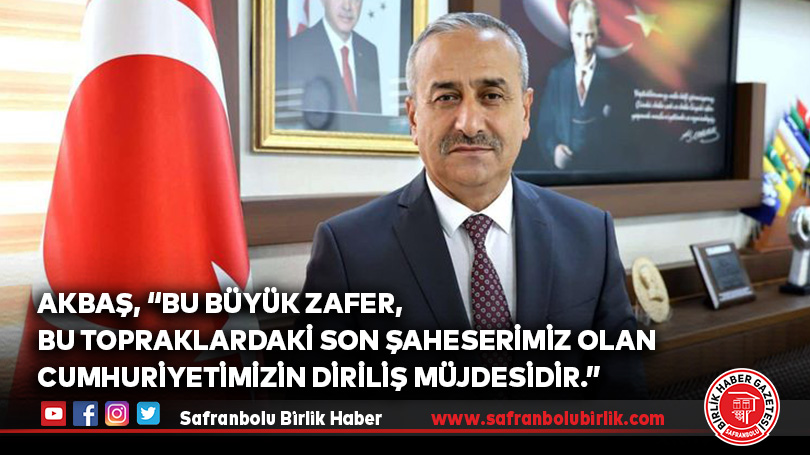 Akbaş’tan, 30 Ağustos Zafer Bayramı Kutlama Mesajı