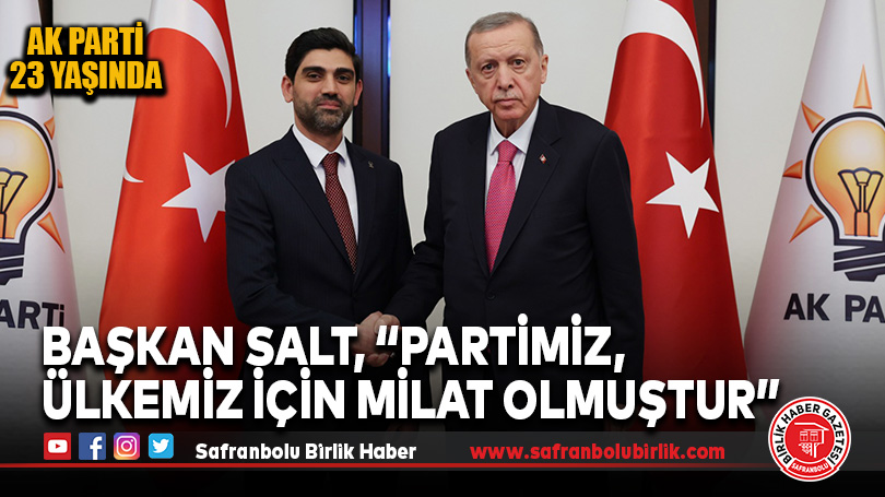 AK Parti Karabük İl Başkanı Salt’tan 23’üncü Yıl Mesajı