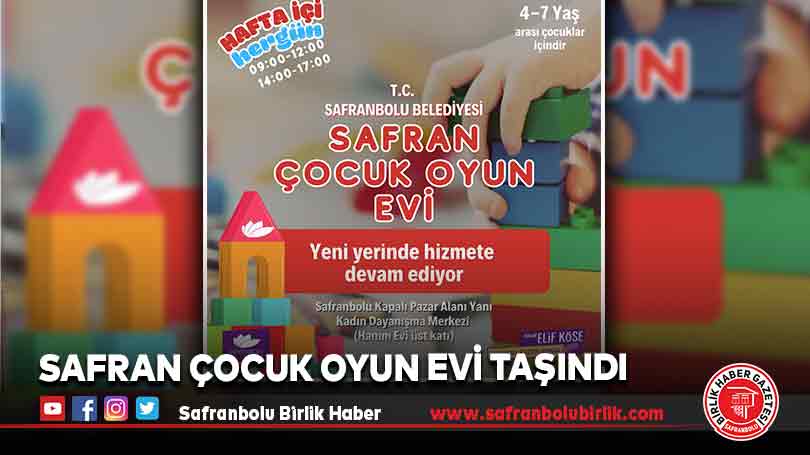 Safran Çocuk Oyun Evi Taşındı