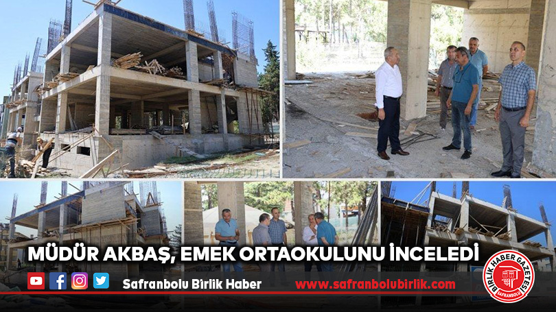Müdür Akbaş, Emek Ortaokulunu İnceledi