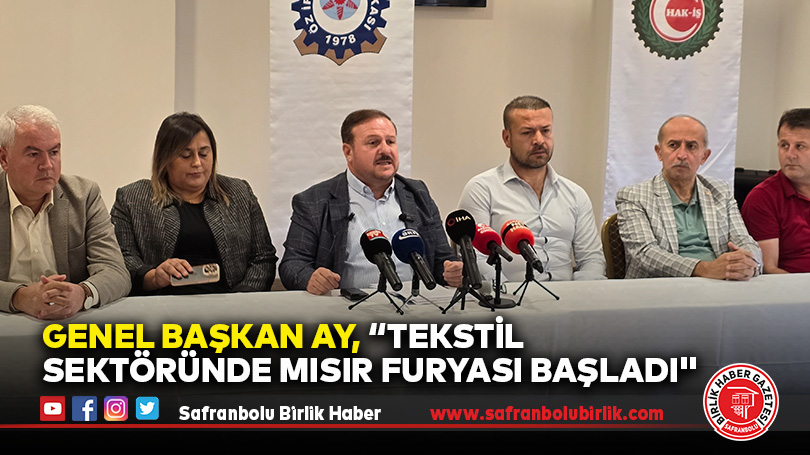 Genel Başkan Ay, “Tekstil Sektöründe Mısır Furyası Başladı”
