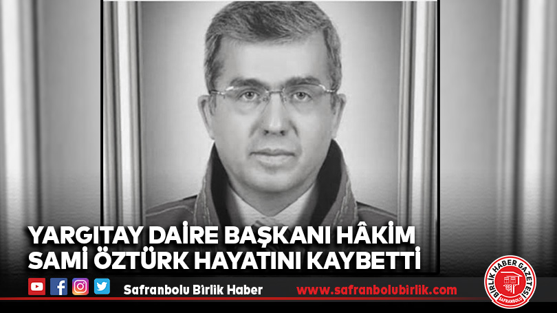 Yargıtay Daire Başkanı Hâkim Sami Öztürk Hayatını Kaybetti