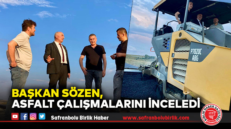 Başkan Sözen, Asfalt Çalışmalarını İnceledi