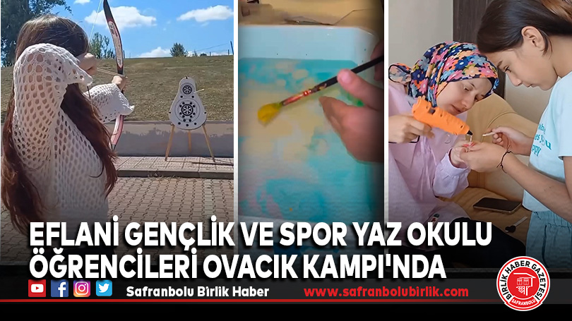 Eflani Gençlik ve Spor Yaz Okulu Öğrencileri Ovacık Kampı’nda