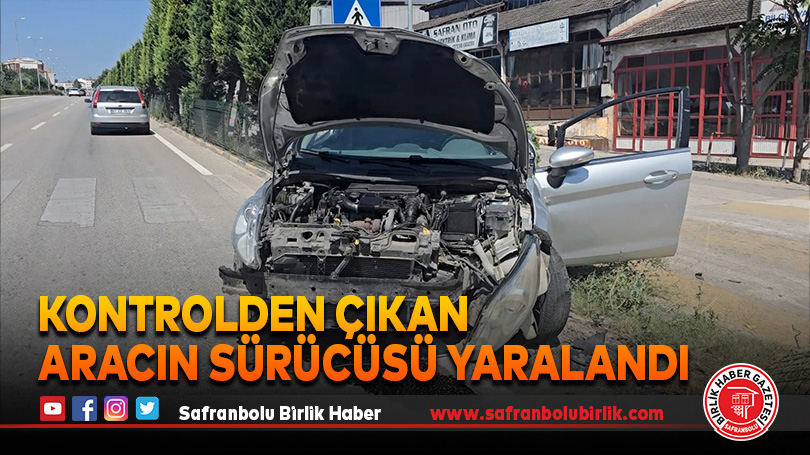 Kontrolden Çıkan Aracın Sürücüsü Yaralandı