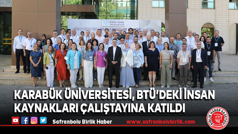 Karabük Üniversitesi, BTÜ’deki İnsan Kaynakları Çalıştayına Katıldı