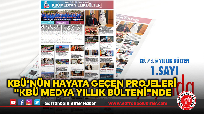KBÜ’nün Hayata Geçen Projeleri “KBÜ Medya Yıllık Bülteni”nde