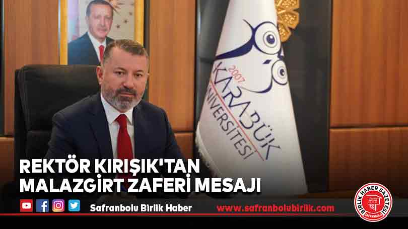 Rektör Kırışık’tan Malazgirt Zaferi Mesajı