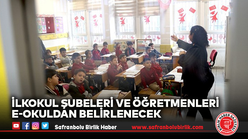 İlkokul Şubeleri ve Öğretmenleri E-okuldan Belirlenecek
