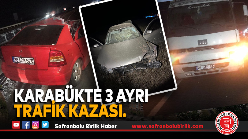 Karabük’te 3 Ayrı Trafik Kazası