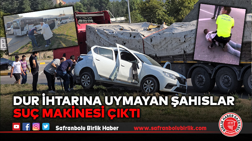 Dur İhtarına Uymayan Şahıslar Suç Makinesi Çıktı