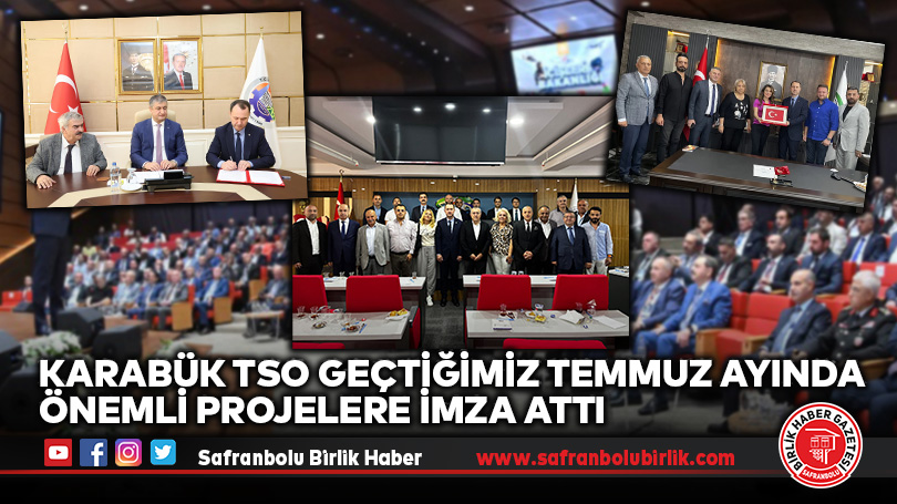 Karabük TSO Geçtiğimiz Temmuz Ayında Önemli Projelere İmza Attı