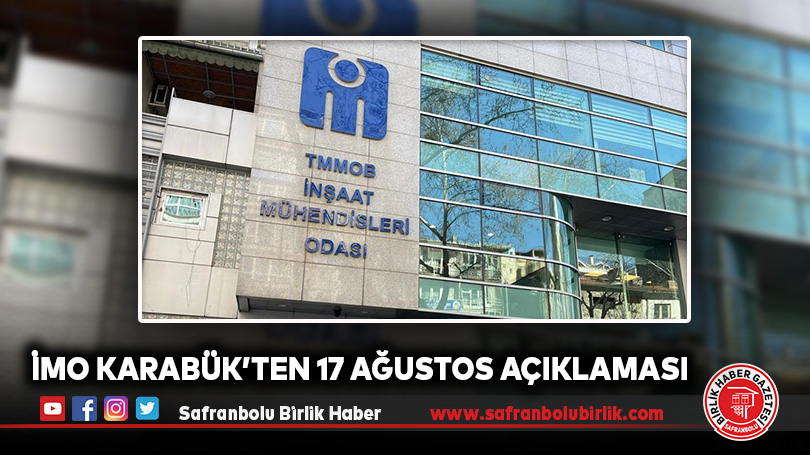 İMO Karabük’ten 17 Ağustos Açıklaması