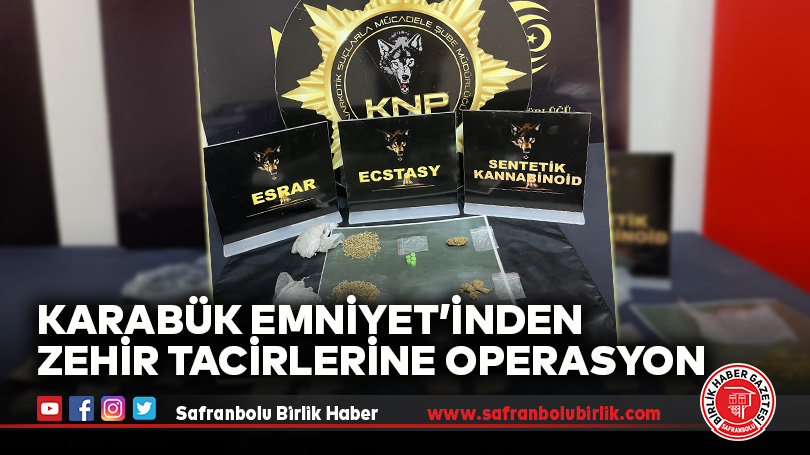 Karabük Emniyet’inden Zehir Tacirlerine Operasyon