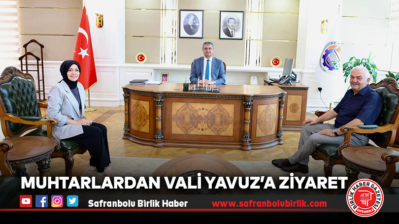 Muhtarlardan Vali Yavuz’a Ziyaret