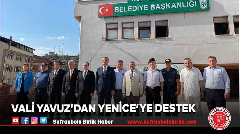 Vali Yavuz’dan Yenice’ye Destek