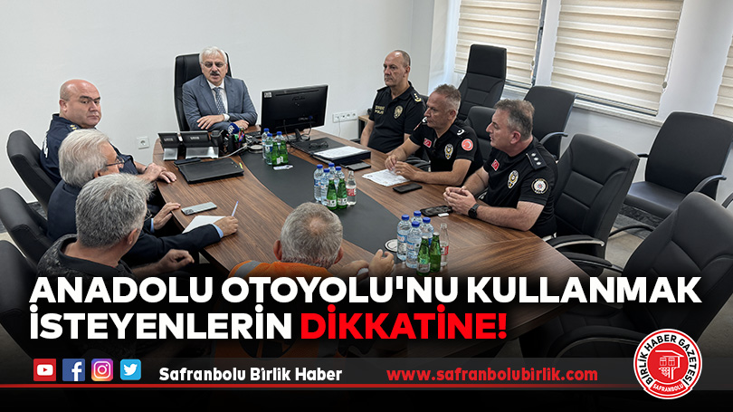 Anadolu Otoyolu’nu Kullanmak İsteyenlerin Dikkatine!