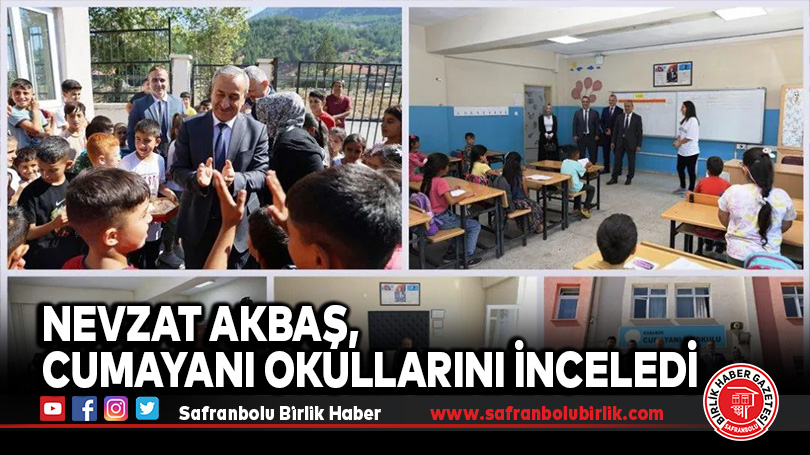 Akbaş, Cumayanı Okullarını İnceledi