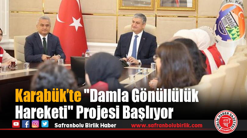 Karabük’te “Damla Gönüllülük Hareketi” Projesi Başlıyor