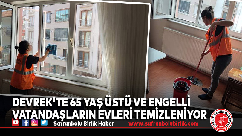 Devrek’te 65 yaş üstü ve engelli vatandaşların evleri temizleniyor
