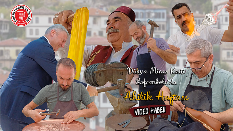 Dünya Miras Kenti Safranbolu’da Ahilik Haftası Coşkuyla Kutlandı