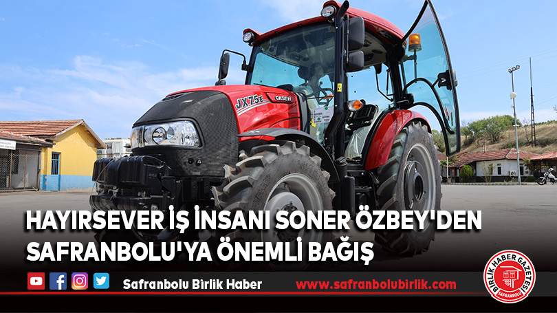 Hayırsever İş İnsanı Soner Özbey’den Safranbolu’ya Önemli Bağış