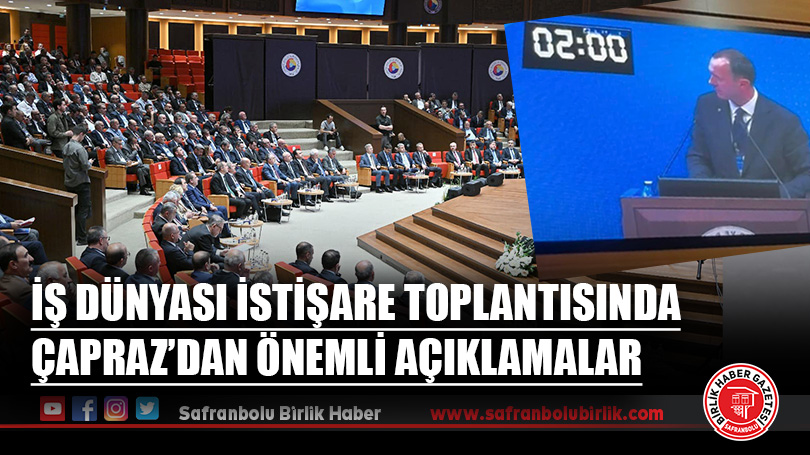 İş Dünyası İstişare Toplantısında Fatih Çapraz’dan Önemli Açıklamalar