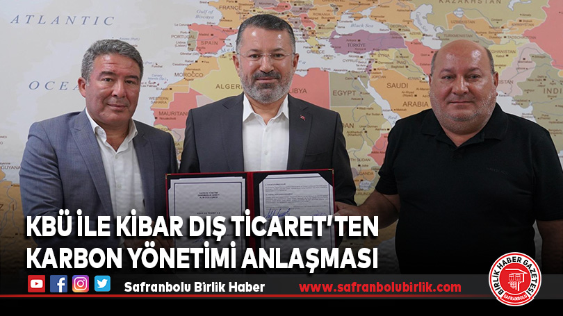 KBÜ ile Kibar Dış Ticaret’ten Karbon Yönetimi Anlaşması