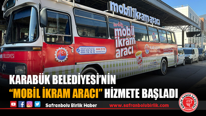 Karabük Belediyesi’nin Mobil İkram Aracı Hizmete Başladı