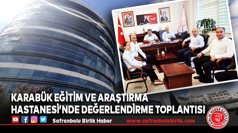 Karabük Eğitim ve Araştırma Hastanesi’nde Değerlendirme Toplantısı