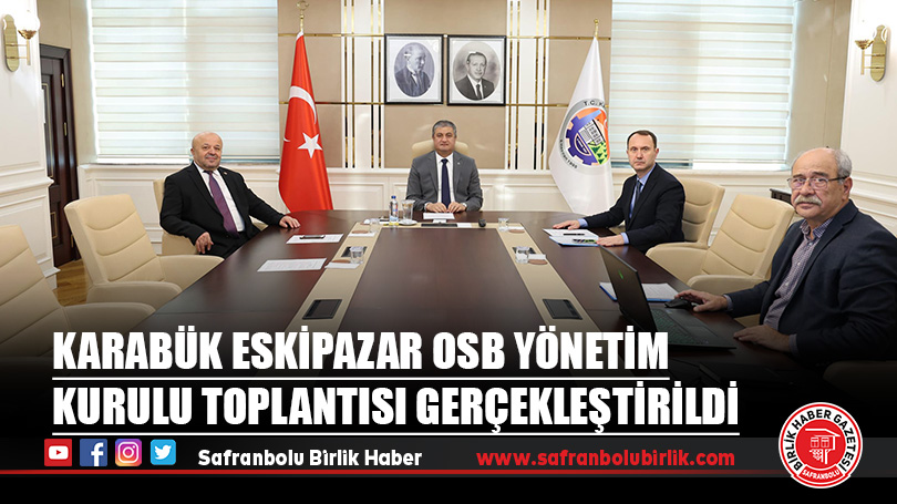 Karabük Eskipazar OSB Yönetim Kurulu Toplantısı Gerçekleştirildi