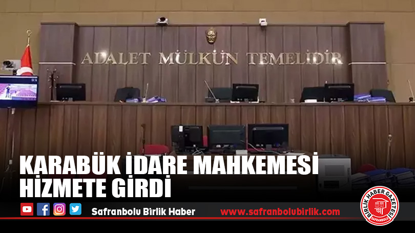 Karabük İdare Mahkemesi Hizmete Girecek