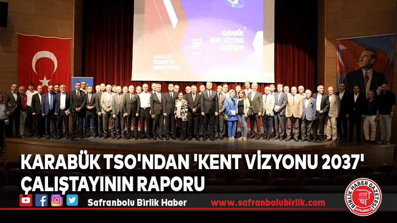 Karabük Kent Vizyonu 2037 Çalıştayı Sonuçları Açıklandı