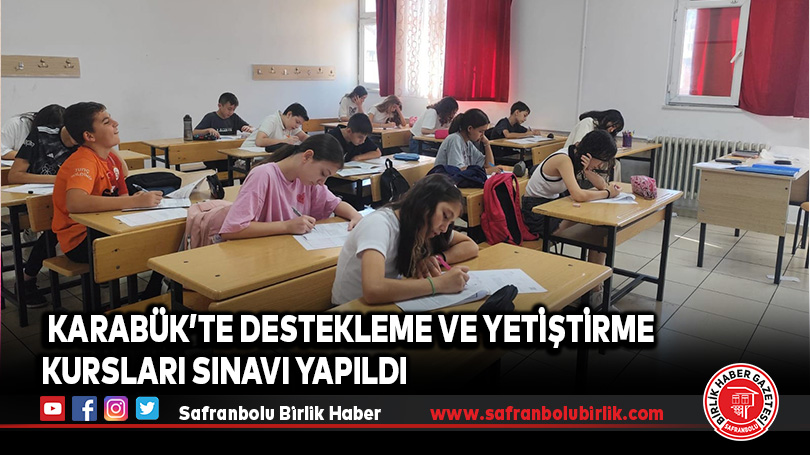  Karabük’te Destekleme ve Yetiştirme Kursları Sınavı Yapıldı