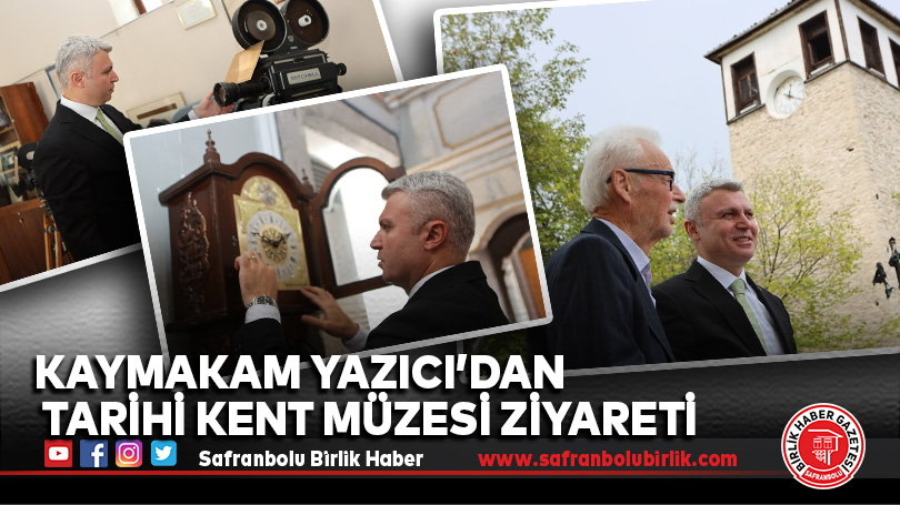 Kaymakam Yazıcı Tarihi Kent Müzesini İnceledi