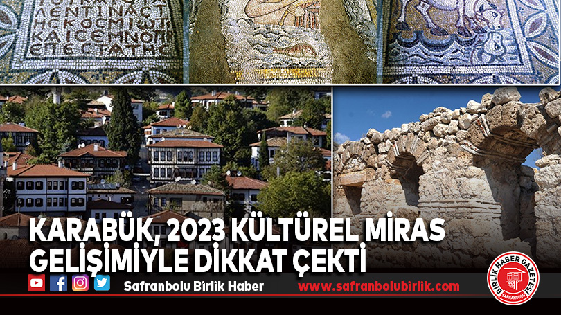 Karabük, 2023 Kültürel Miras Gelişimiyle Dikkat Çekti