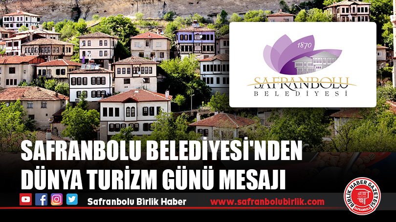Safranbolu Belediyesi’nden Dünya Turizm Günü Mesajı