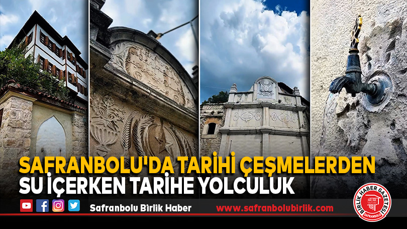 Safranbolu’da Tarihi Çeşmelerde Su İçerken Tarihe Yolculuk