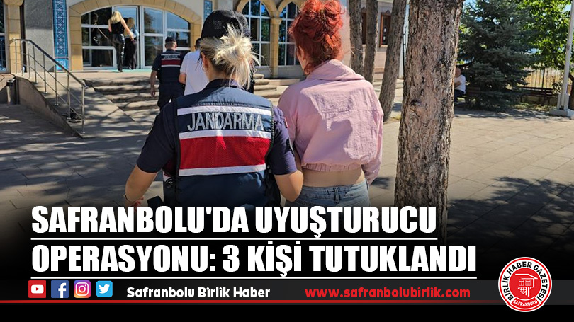 Safranbolu’da Uyuşturucu Operasyonu: 3 Kişi Tutuklandı