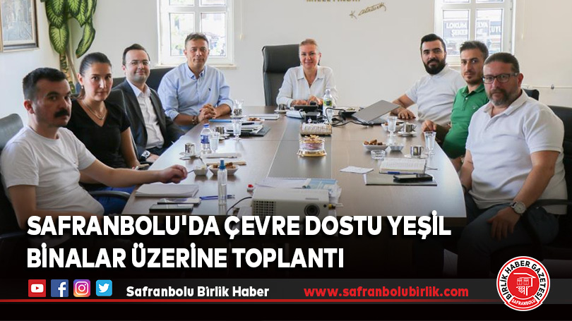 Safranbolu’da çevre dostu yeşil binalar üzerine toplantı