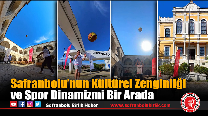 Safranbolu’nun Kültürel Zenginliği ve Spor Dinamizmi Bir Arada
