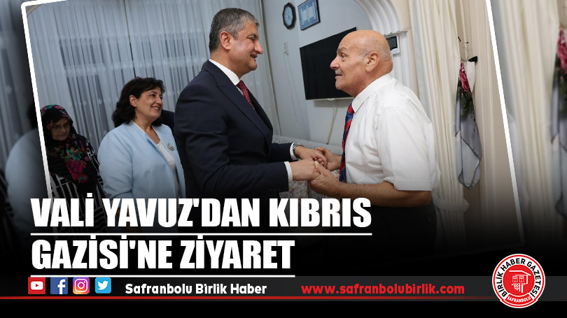 Vali Yavuz’dan Kıbrıs Gazisi’ne Ziyaret