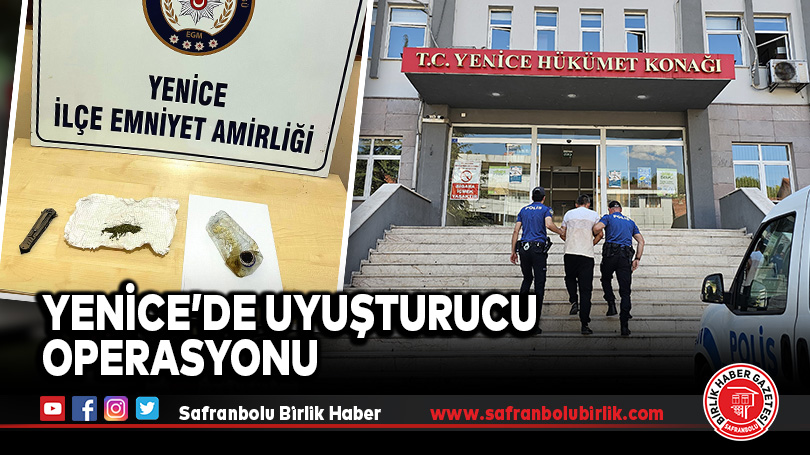 Yenice’de Uyuşturucu Operasyonu