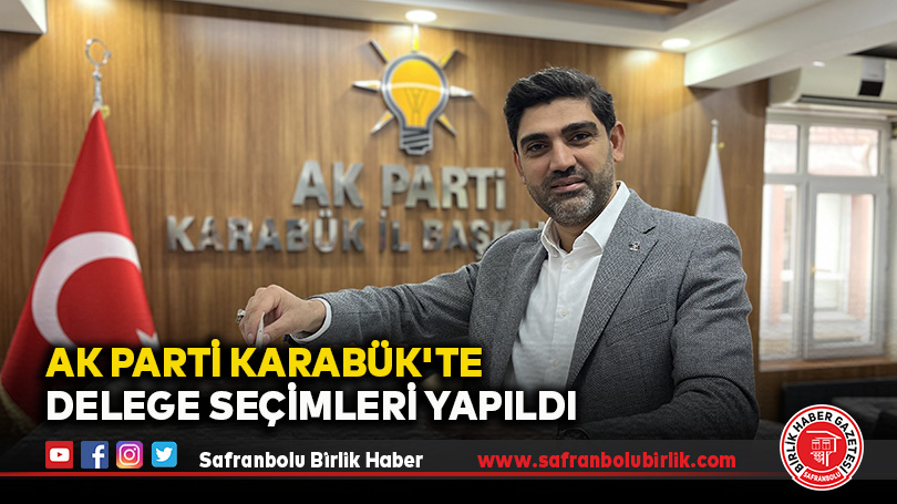 AK Parti Karabük’te Delege Seçimleri Yapıldı